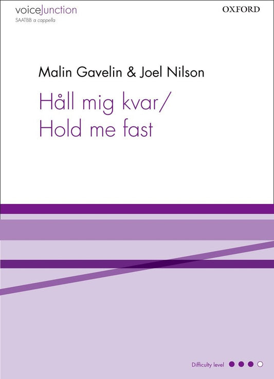 Hold Me Fast Gavelin&Nilson SATB OUP