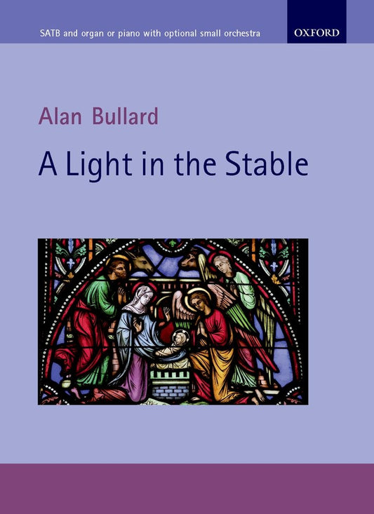 Bullard A Light in the Stable SATB+Org