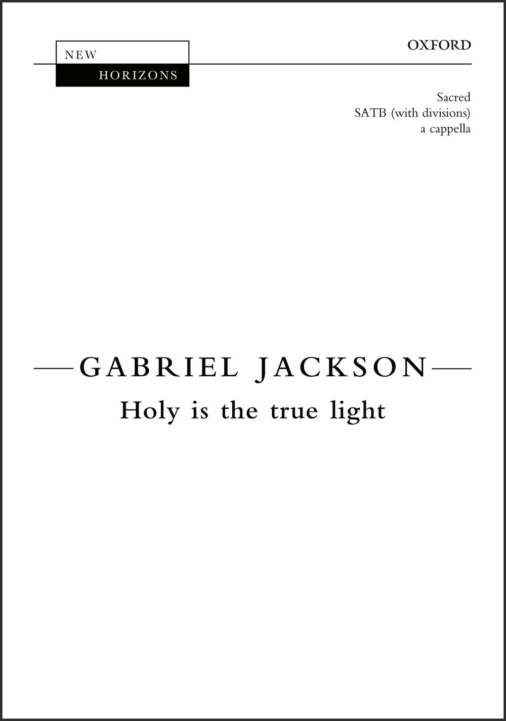 Jackson Holy is the True Light SATB OUP