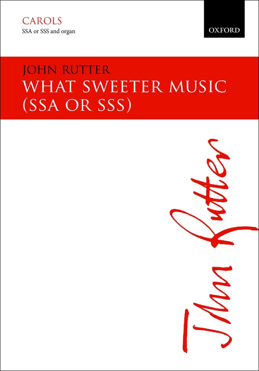 Rutter What sweeter music SSAorSSS OUP