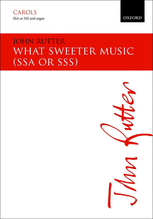 Rutter What sweeter music SSAorSSS OUP