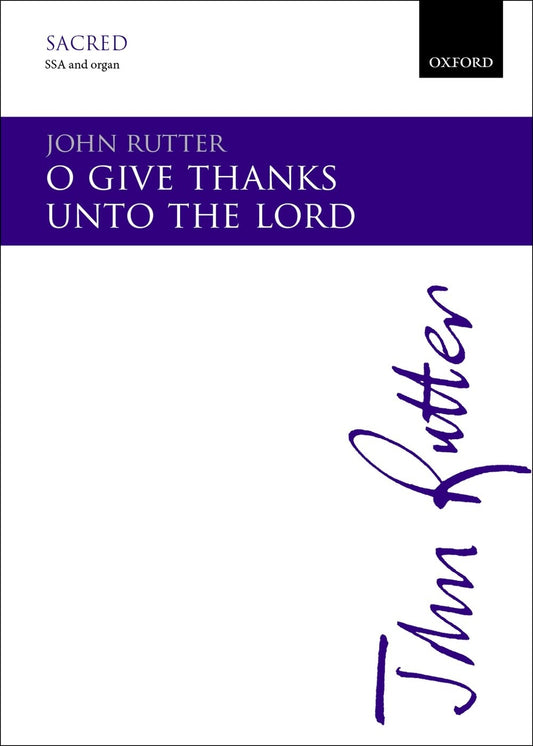 Rutter O Give Thanks Unto the Lord SSA