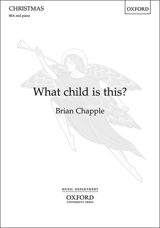 Chapple What Child Is This SSA OUP W191