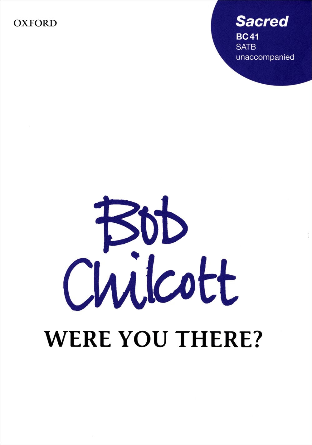 Chilcott Were you there SATB BC41