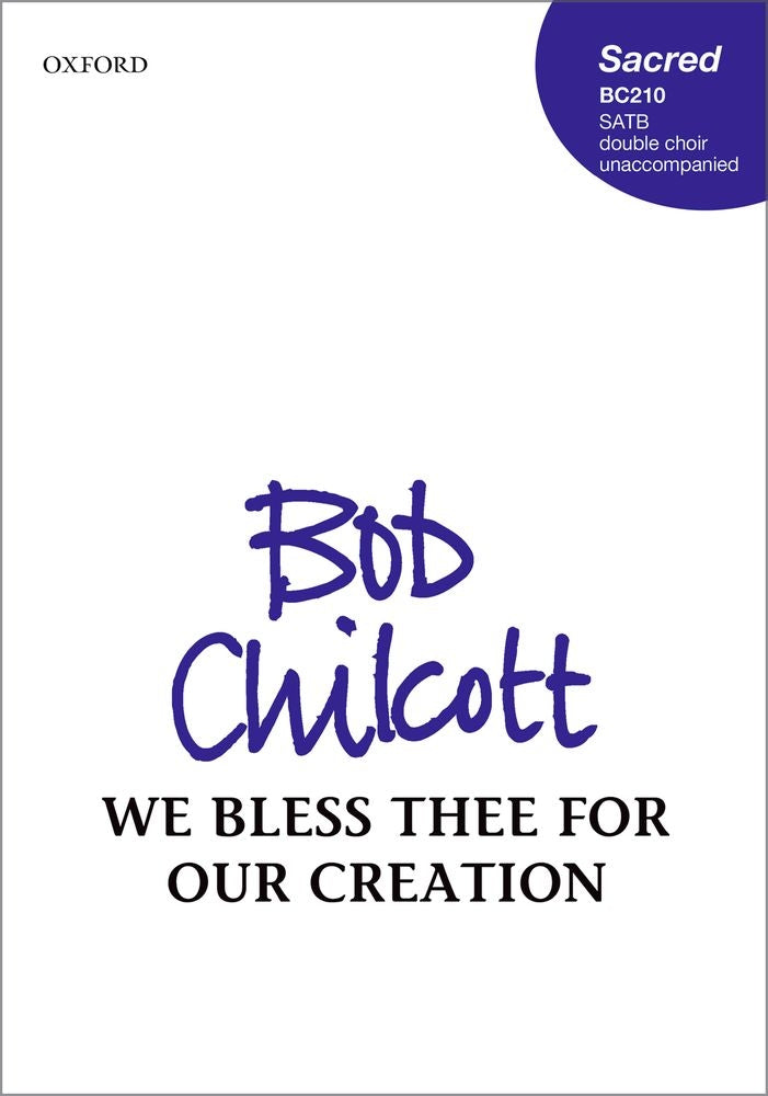 Chilcott We bless thee for our creation