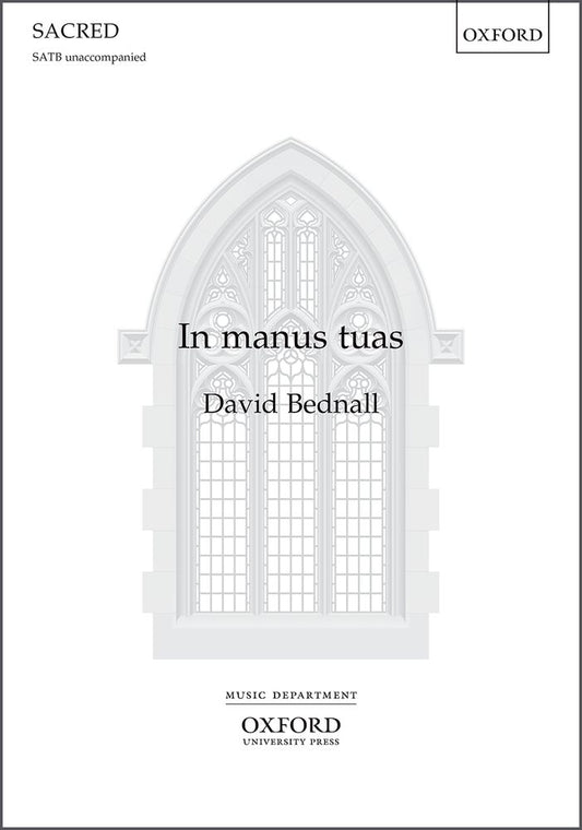 Bednall In Manus Tuas SATB OUP