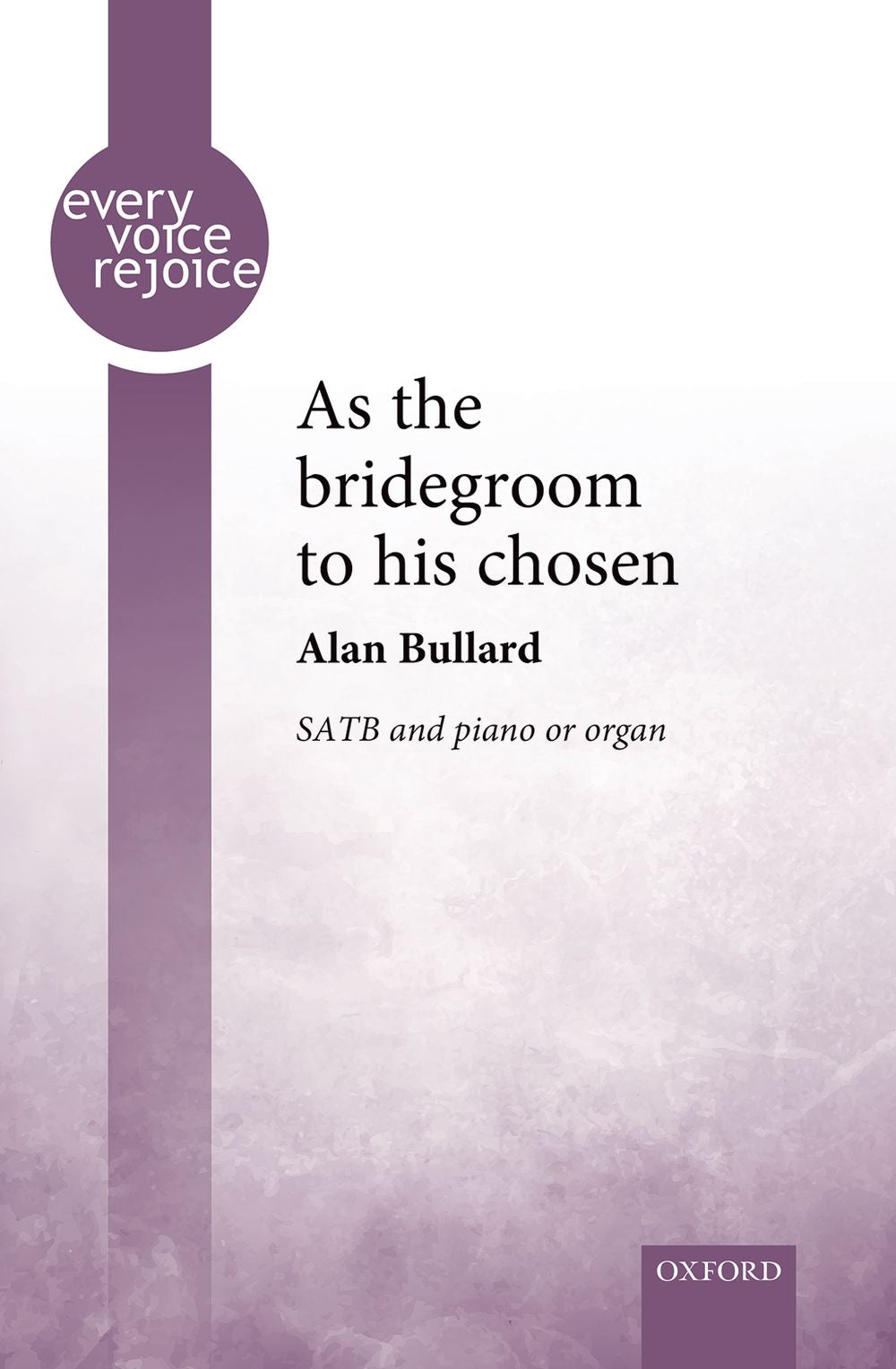 Bullard As The Bridegroom SATB&Pno/Org