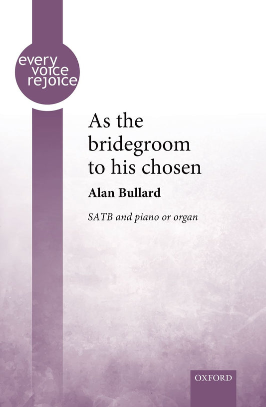 Bullard As The Bridegroom SATB&Pno/Org