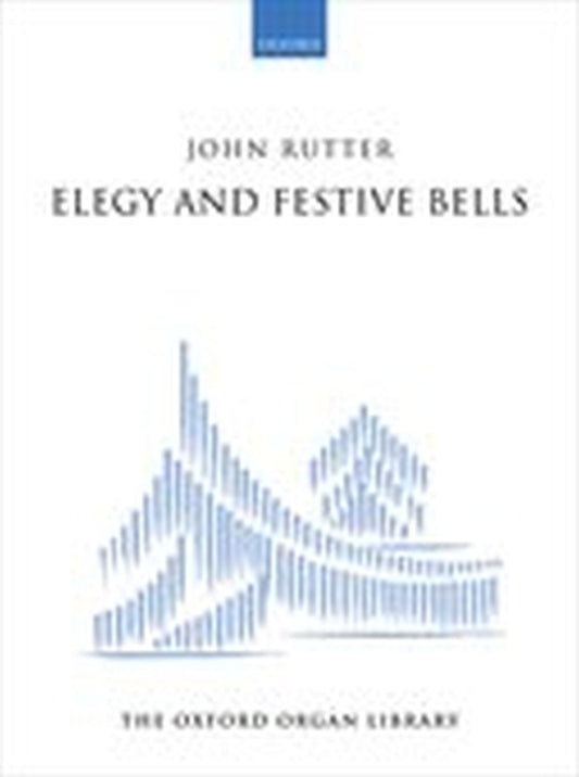 Rutter Elegy and Festive Bells Organ OU