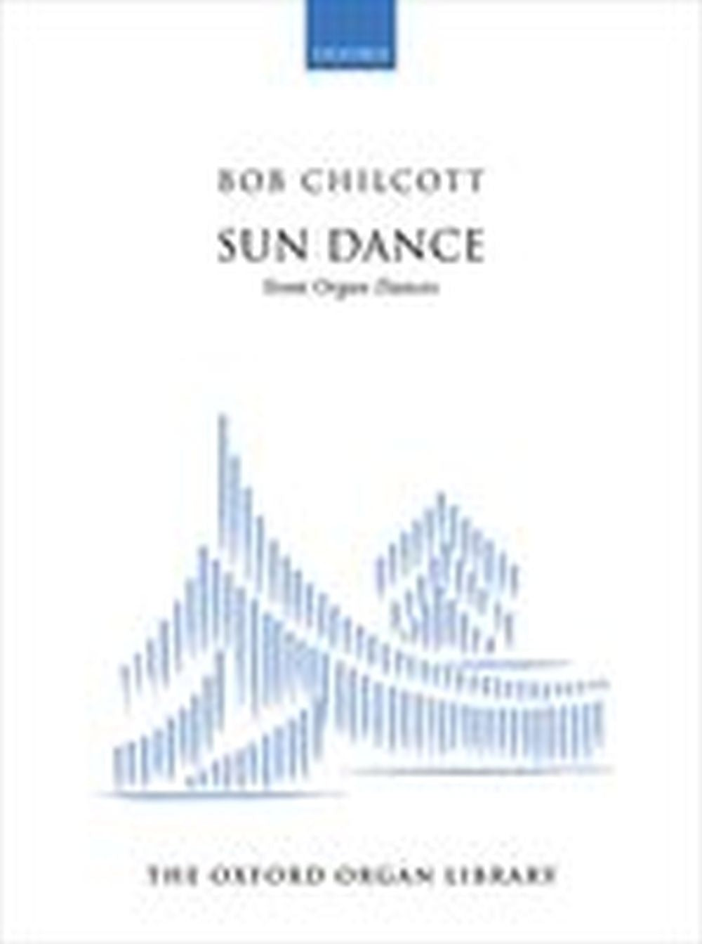 Chilcott Sun Dance Organ Dances ORG OUP