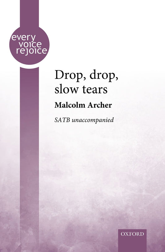 Archer Drop, drop, slow tears SATB EVR1