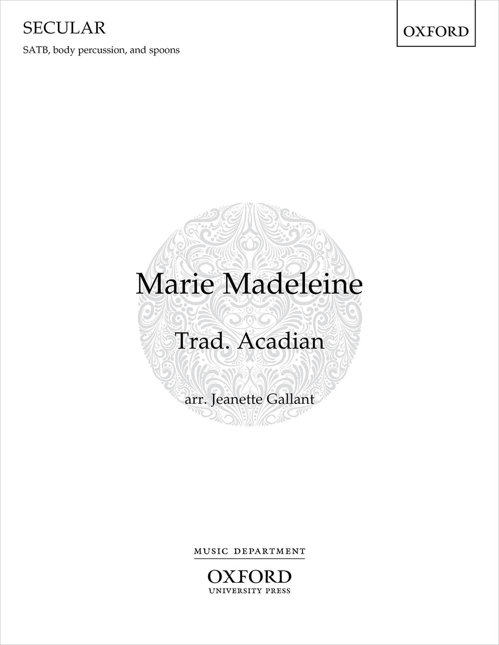 Marie Madeleine arr Gallant SATB OUP