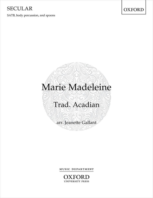 Marie Madeleine arr Gallant SATB OUP