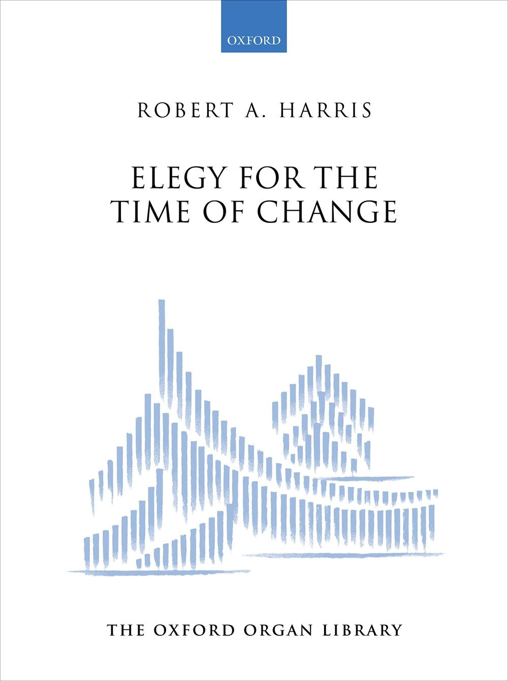 Robert A. Harris Elegy For The Time Of Change