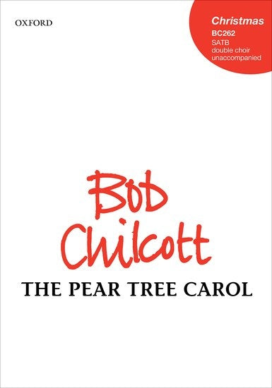 Chilcott Pear Tree Carol SATB BC262 OUP