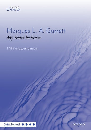 Garrett My heart be brave TTBB OUP