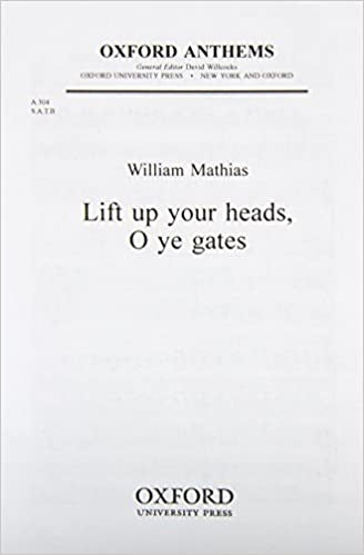 Mathias Lift Up Your Heads SATB OUP