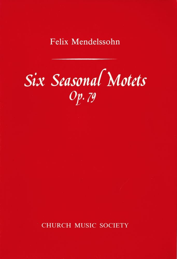 Mendelssohn 6 Seasonal Motets Op79 V/S
