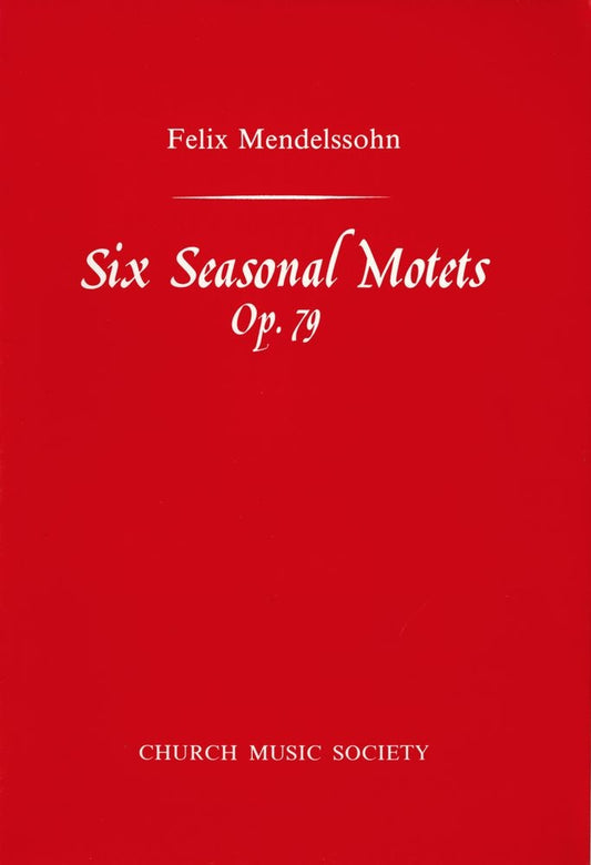 Mendelssohn 6 Seasonal Motets Op79 V/S