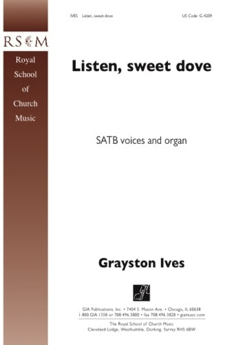 Ives Listen Sweet Dove SATB RSCM