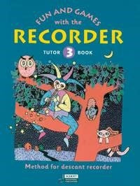 Fun and Games with Recorder Tutor 3 ED