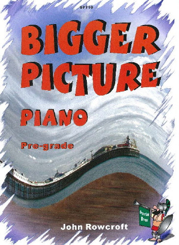 Bigger Picture Piano Pre-Grade Rowcroft