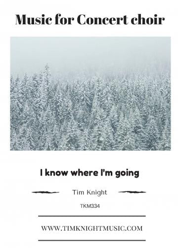 Knight I Know Where Im Going SATB&Pno T