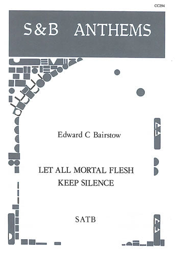 Bairstow Let All Mortal Flesh Keep Sile