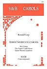 Corp Three Medieval Carols SATB
