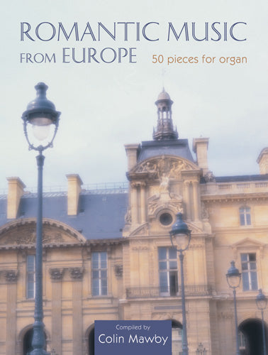 Romantic Music from Europe for Organ