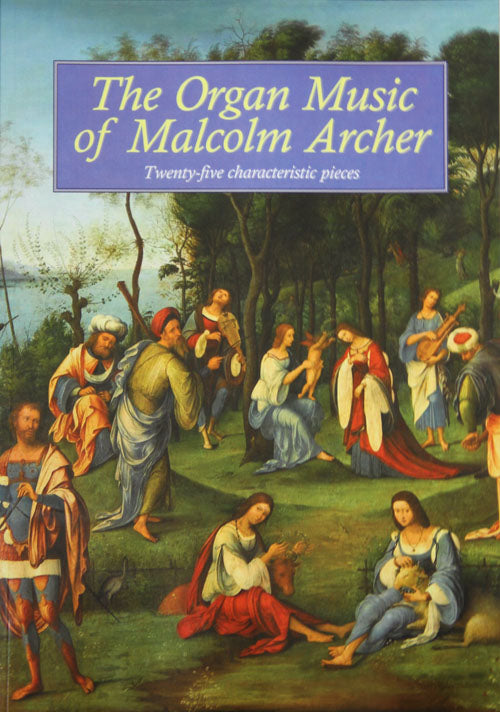 Archer Organ Music of Malcom Archer KMA